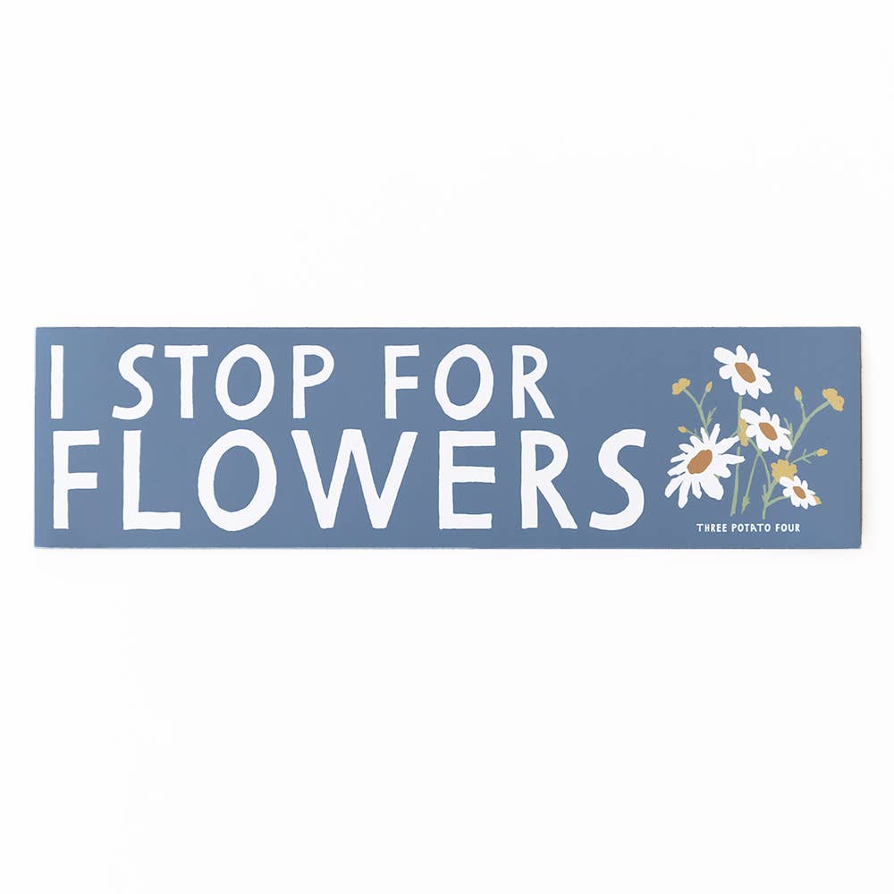 I Stop For Flowers Magnet