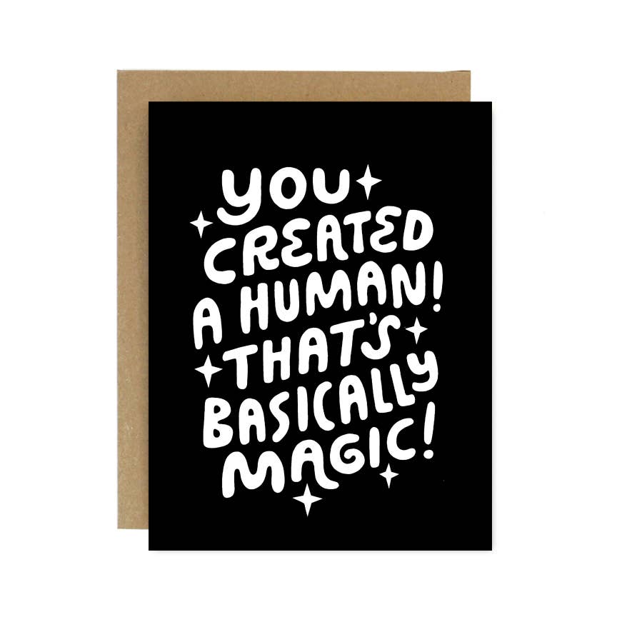 You Created A Human Card