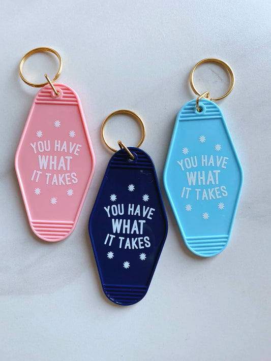 You Have What It Takes Motel Keychain