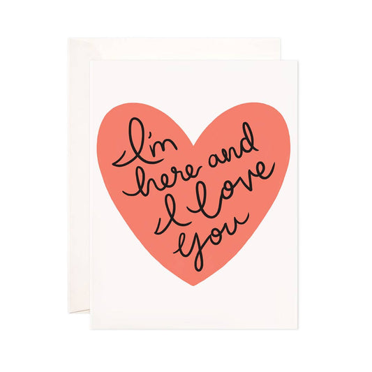 Here and I Love You Greeting Card