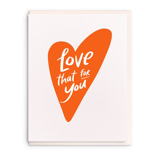 Love That For You Greeting Card