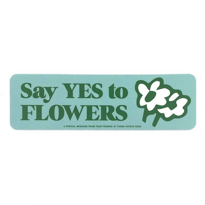 Say Yes To Flowers Sticker