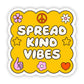 Spread Kind Vibes Sticker