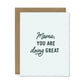Mama Doing Great Card