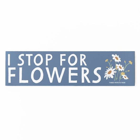 I Stop For Flowers Magnet